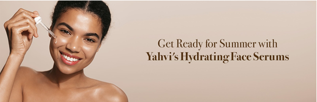 Get Ready Summer with Yahvi's Hydrating Face Serums